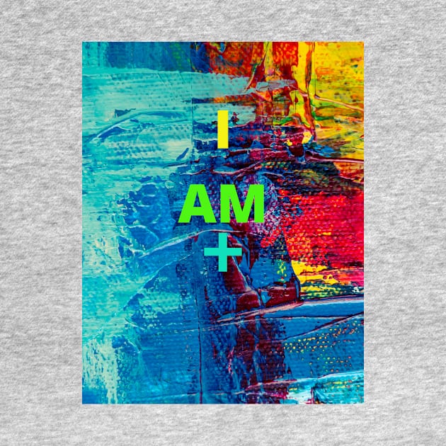 I AM + ( POSITIVE) by Pirikiti +